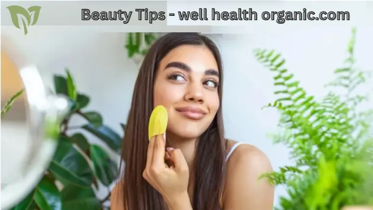 Beauty Tips - well health organic.com