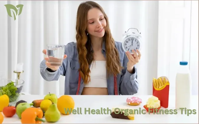 Well Health Organic Fitness Tips
