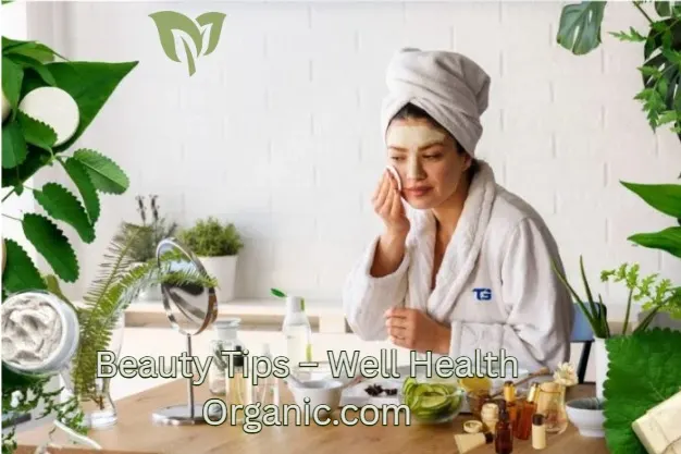 Beauty Tips – Well Health Organic.Com