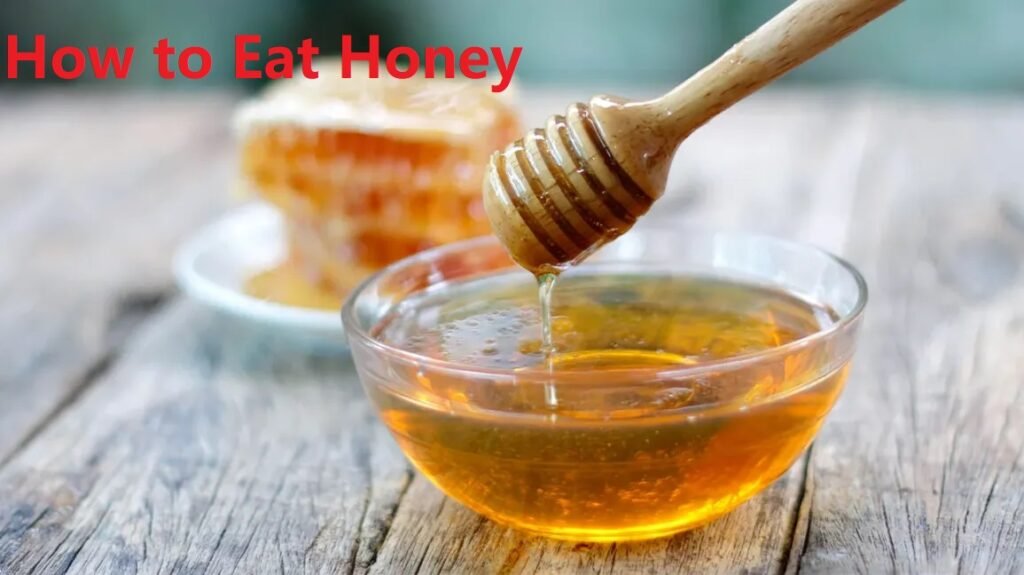 How to Eat Honey