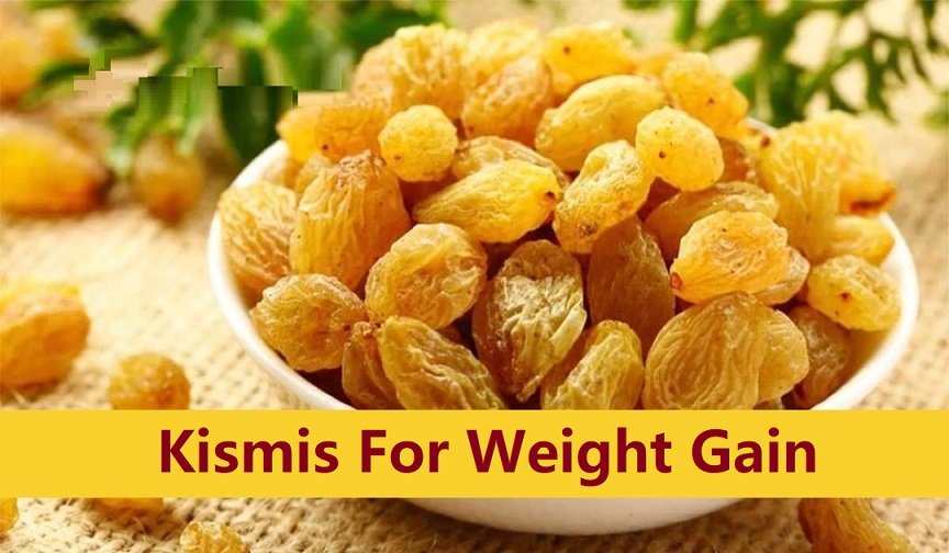 Kismis For Weight Gain
